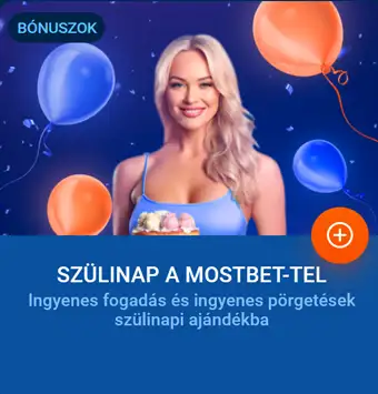 Születésnapi bónusz a Mostbet Hungary-nél